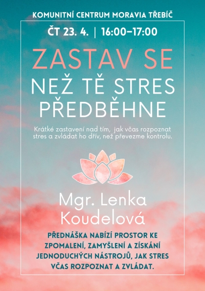 ZASTAV SE, NEŽ TĚ STRES PŘEDBĚHNE