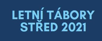 Letní tábory STŘED 2021 Letní tábory STŘED 2021